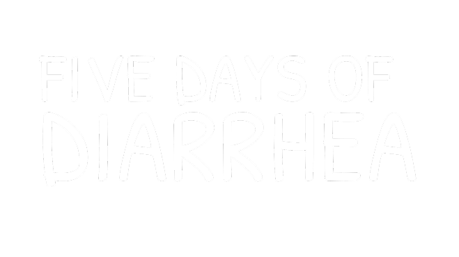 Five Days of Diarrhea Title